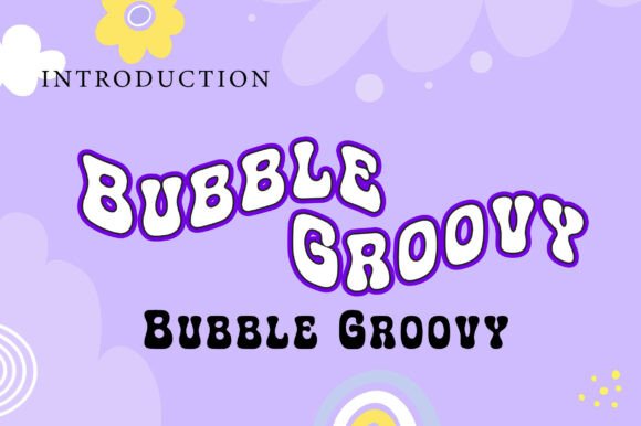Bubble Groovy: A Playful Display Font for Modern Web Design