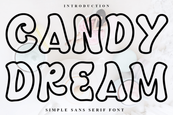 Candy Dream Font: A Sweet Touch for Campaigns